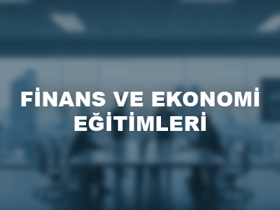 FİNANS VE EKONOMİ EĞİTİMLERİ